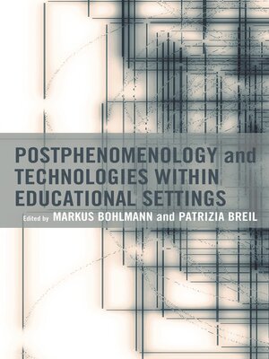 cover image of Postphenomenology and Technologies within Educational Settings